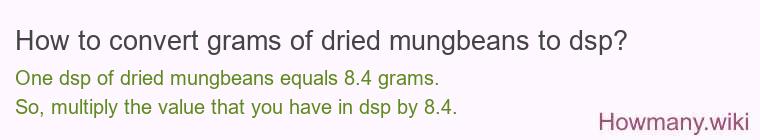 How to convert grams of dried mungbeans to dsp?