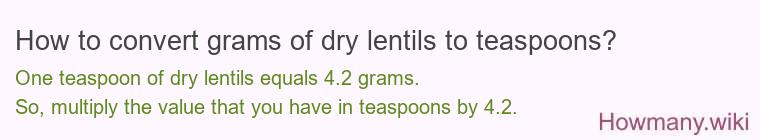 How to convert grams of dry lentils to teaspoons?