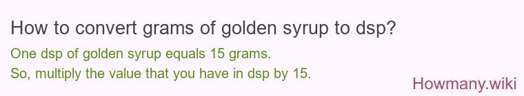 How to convert grams of golden syrup to dsp?