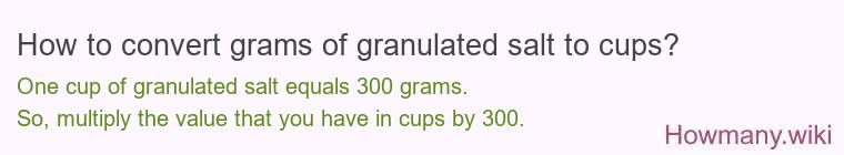 How to convert grams of granulated salt to cups?