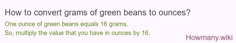 How to convert grams of green beans to ounces?