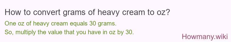 How to convert grams of heavy cream to oz?