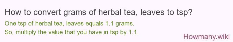 How to convert grams of herbal tea, leaves to tsp?