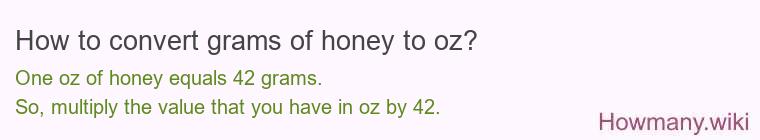 How to convert grams of honey to oz? How to convert grams of honey to oz?