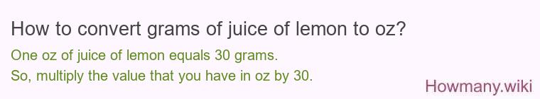 How to convert grams of juice of lemon to oz?