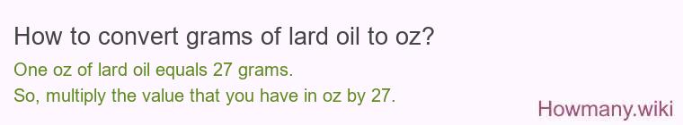 How to convert grams of lard oil to oz?