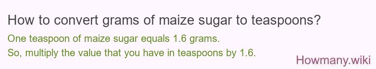 How to convert grams of maize sugar to teaspoons?