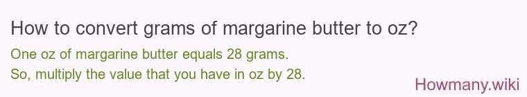 How to convert grams of margarine butter to oz?