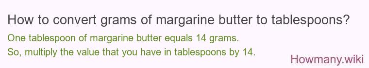 How to convert grams of margarine butter to tablespoons?