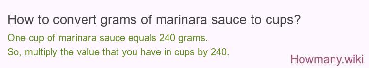 How to convert grams of marinara sauce to cups? How to convert grams of marinara sauce to cups?