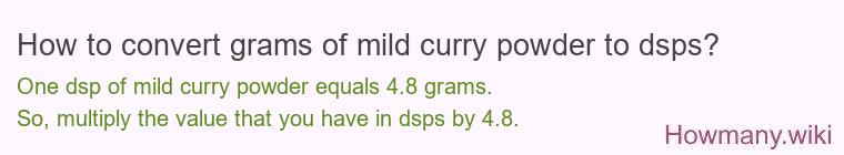 How to convert grams of mild curry powder to dsps? How to convert grams of mild curry powder to dsps?