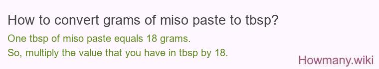 How to convert grams of miso paste to tbsp? How to convert grams of miso paste to tbsp?