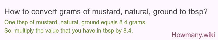 How to convert grams of mustard, natural, ground to tbsp?