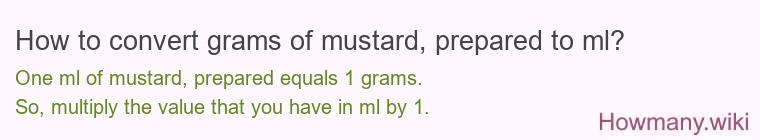 How to convert grams of mustard, prepared to ml?