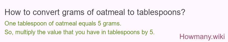 How to convert grams of oatmeal to tablespoons?