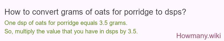 How to convert grams of oats for porridge to dsps?