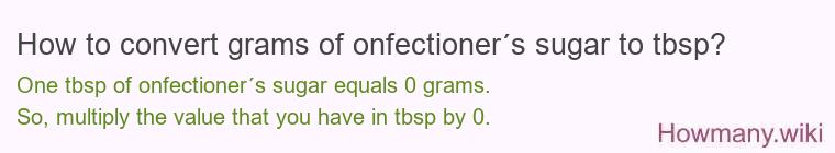 How to convert grams of onfectioner´s sugar to tbsp?