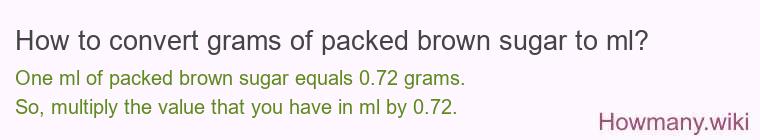 How to convert grams of packed brown sugar to ml?