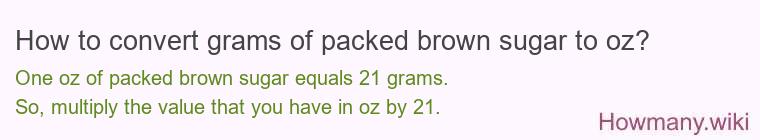 How to convert grams of packed brown sugar to oz?