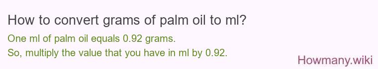 How to convert grams of palm oil to ml?