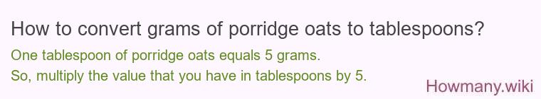 How to convert grams of porridge oats to tablespoons?