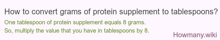 How to convert grams of protein supplement to tablespoons?