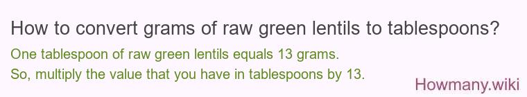 How to convert grams of raw green lentils to tablespoons?