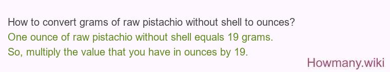 How to convert grams of raw pistachio without shell to ounces?