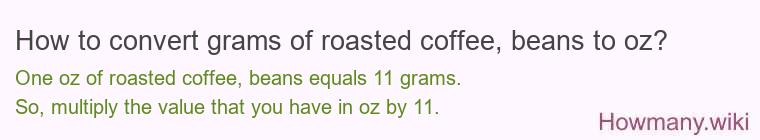 How to convert grams of roasted coffee, beans to oz?