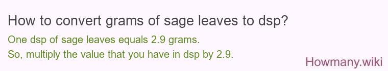 How to convert grams of sage leaves to dsp?