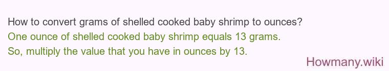 How to convert grams of shelled cooked baby shrimp to ounces?