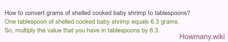 How to convert grams of shelled cooked baby shrimp to tablespoons?