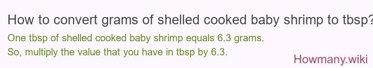 How to convert grams of shelled cooked baby shrimp to tbsp?