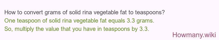 How to convert grams of solid rina vegetable fat to teaspoons?
