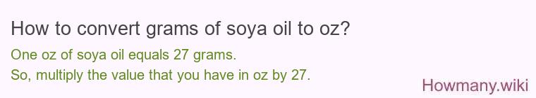 How to convert grams of soya oil to oz?