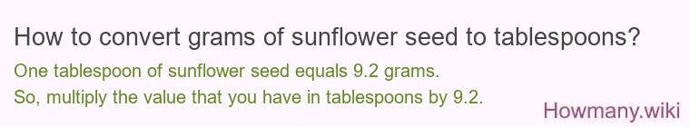 How to convert grams of sunflower seed to tablespoons?