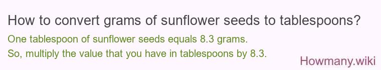 How to convert grams of sunflower seeds to tablespoons?