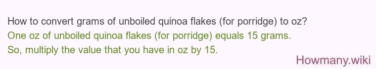How to convert grams of unboiled quinoa flakes (for porridge) to oz?