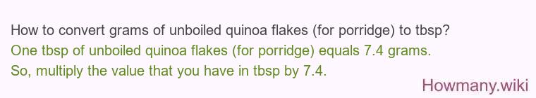 How to convert grams of unboiled quinoa flakes (for porridge) to tbsp?