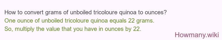 How to convert grams of unboiled tricoloure quinoa to ounces?