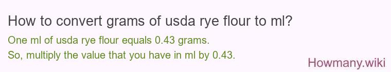 How to convert grams of usda rye flour to ml?
