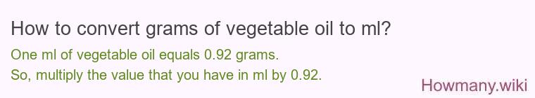 How to convert grams of vegetable oil to ml?
