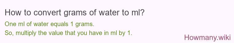 How to convert grams of water to ml?