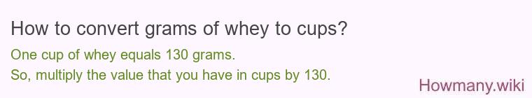 How to convert grams of whey to cups?