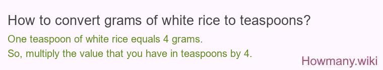 How to convert grams of white rice to teaspoons?
