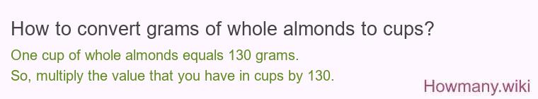How to convert grams of whole almonds to cups?