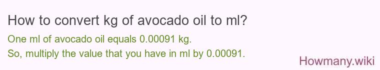 How to convert kg of avocado oil to ml?
