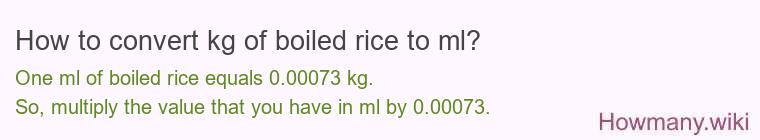 How to convert kg of boiled rice to ml?