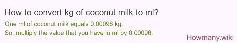 How to convert kg of coconut milk to ml?