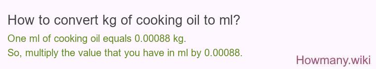 How to convert kg of cooking oil to ml?